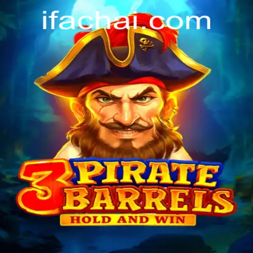 3PirateBarrels: A Thrilling Adventure with a Twist of Fachai