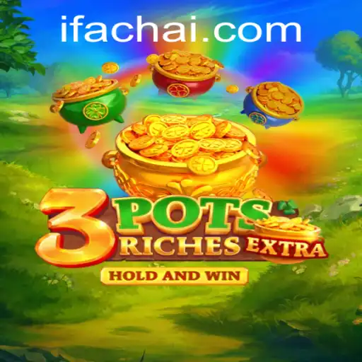 Discover the Enchanting World of 3potsExtra: A Guide to Fachai