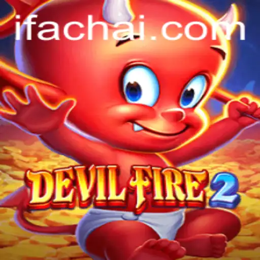 Exploring DevilFire2: An Immersive Gaming Experience with a Twist of Fachai