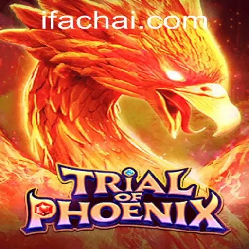 Discover the Enchanting World of TrialofPhoenix and Uncover the Mysteries of Fachai