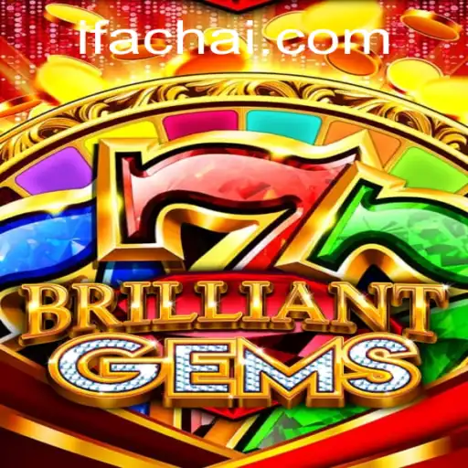 Discover the Thrilling World of BrilliantGems and the Enigmatic Power of Fachai
