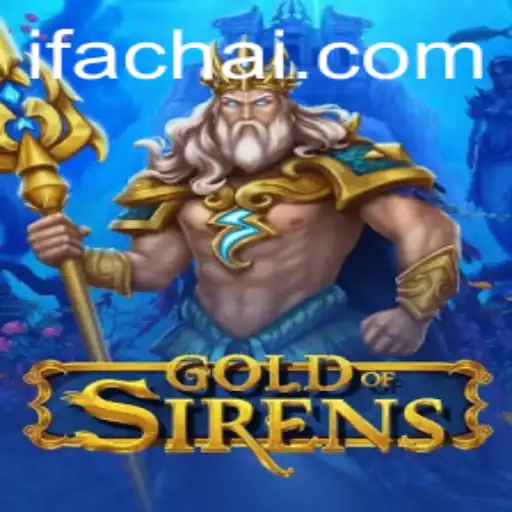 Exploring 'GoldofSirens': A Deep Dive into the Enchanting World of Fachai