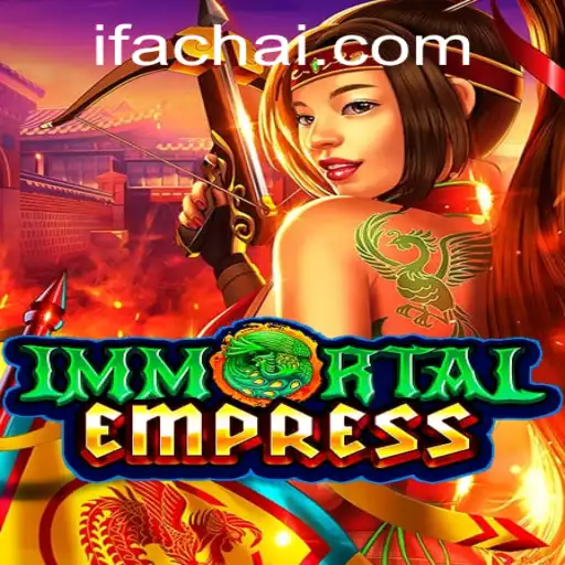 Immortal Empress: Unveiling the Fascinating World of Fachai